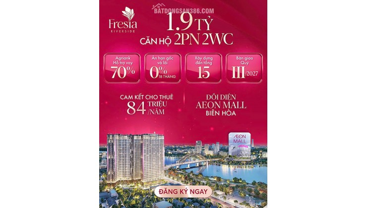 CĂN HỘ CAO CẤP FRESIA REVERSIDE BIÊN HÒA  VIEW SÔNG ĐỒNG NAI, ĐỐI DIỆN AEON MALL